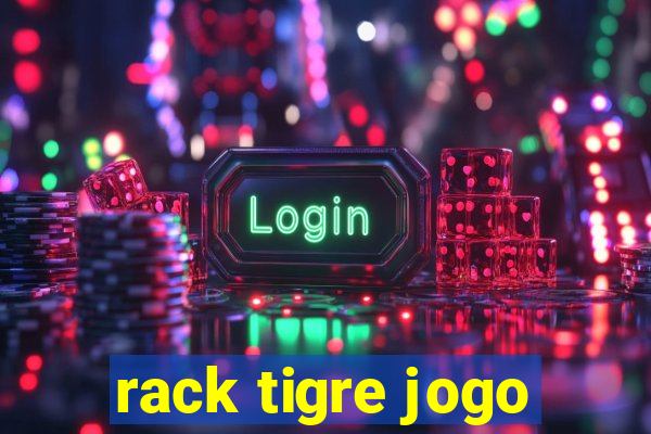 rack tigre jogo